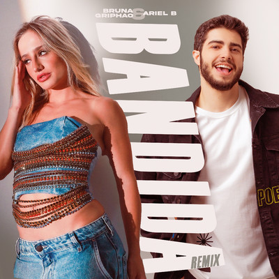 Bandida (Remix)/Bruna Griphao & Ariel B