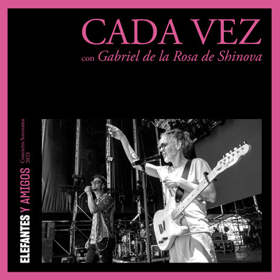 Cada vez (con Gabriel De La Rosa, Shinova) [Sonorama 2023]/Elefantes