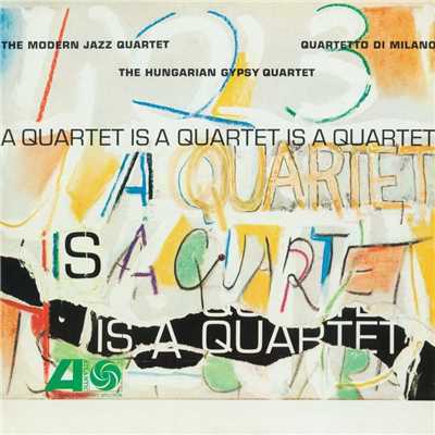 アルバム/A Quartet Is A Quartet Is A Quartet/The Modern Jazz Quartet