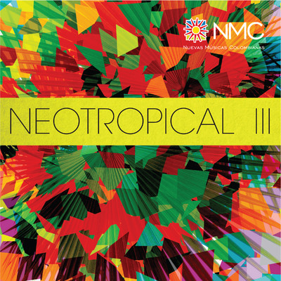 アルバム/NeoTropical III (NMC Vol.8)/Nuevas Musicas Colombianas