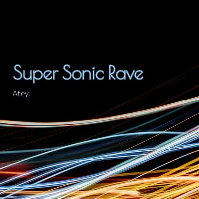 SSR(Super Sonic Rave)/Atey.