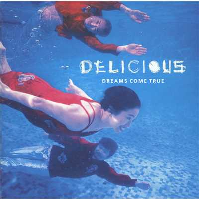 アルバム/DELICIOUS/Dreams Come True