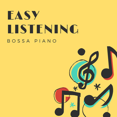 Easy Listening - Bossa Piano/Relaxing Piano Crew