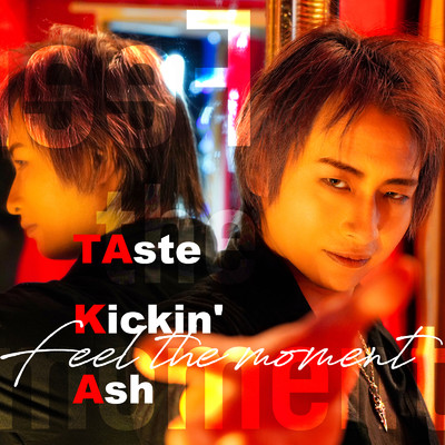 Feel the moment/TAste Kickin' Ash
