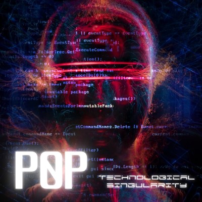 TECHNOLOGICAL SINGULARITY (feat. 初音ミク)/P0P