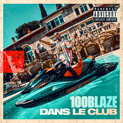 シングル/Dans le club/100 Blaze