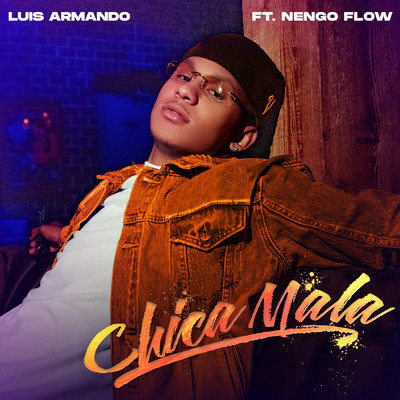Chica Mala (Clean) (Spanglish Version)/Luis Armando／Nengo Flow