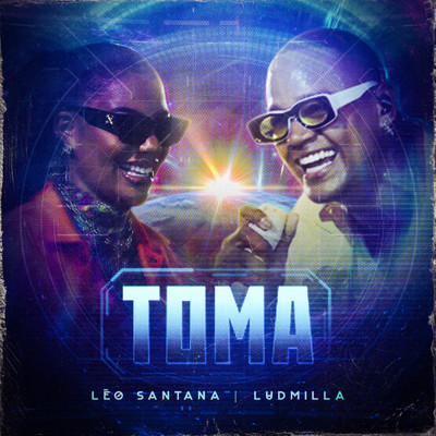 Toma (Ao Vivo)/Leo Santana／Ludmilla