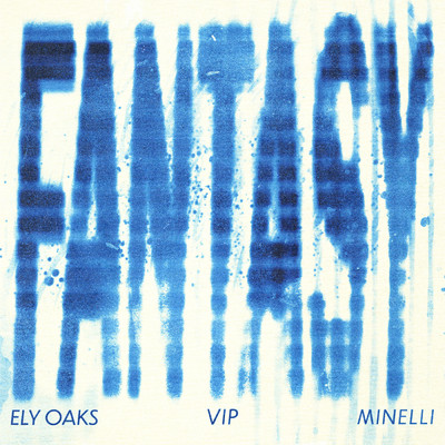 Fantasy (VIP Remix)/Ely Oaks／Minelli