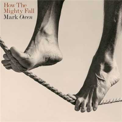 How The Mighty Fall/Mark Owen