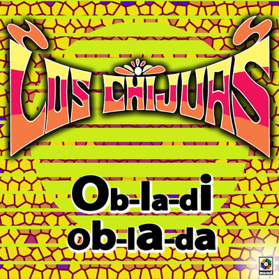 アルバム/Ob-la-di Ob-la-da/Los Chijuas