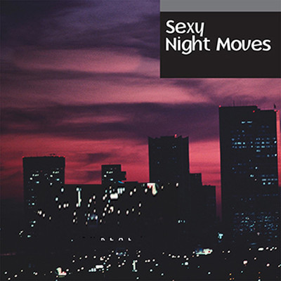 Sexy Night Moves/Midnight Seduction Orchestra