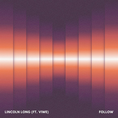Follow (feat. Viwe)/Lincoln Long