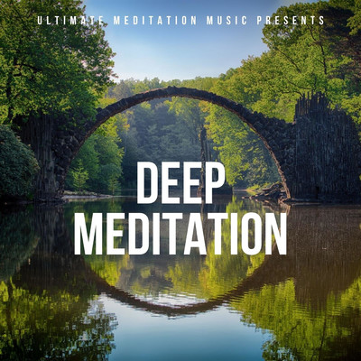 Deep Meditation/Ultimate Meditation Music