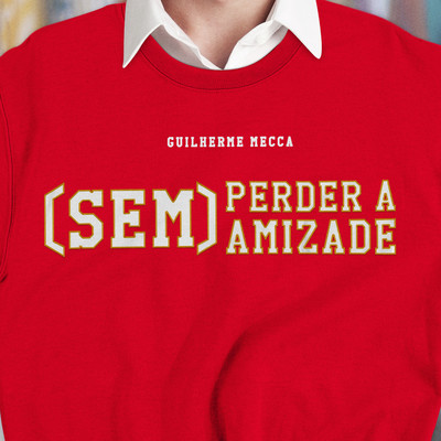 シングル/Sem Perder a Amizade/Guilherme Mecca