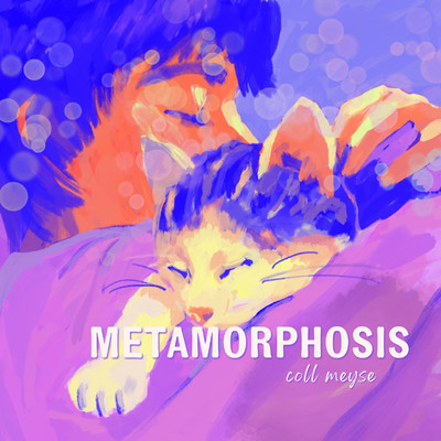 Metamorphosis/coll meyse