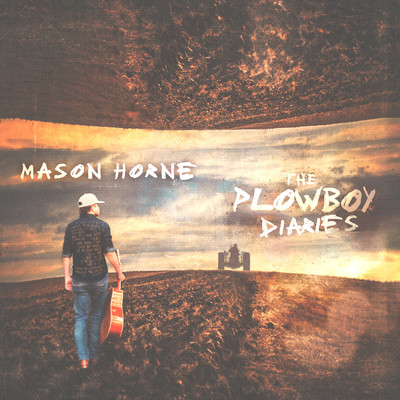 The Plowboy Diaries/Mason Horne