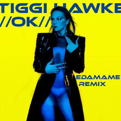 シングル/OK (Edamame Remix)/Tiggi Hawke