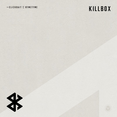Clickbait (feat. Ryme Tyme)/Killbox
