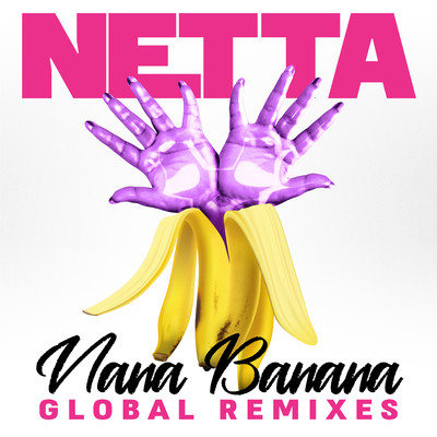 Nana Banana (Global Remixes)/Netta