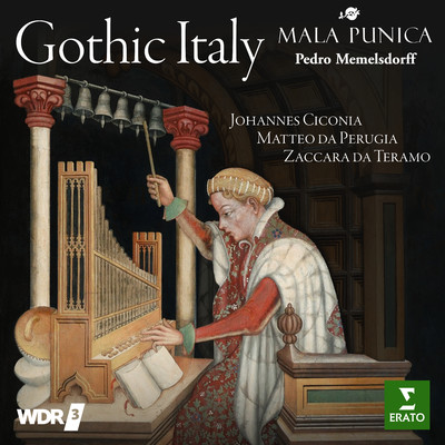 Gothic Italy: Johannes Ciconia, Matteo da Perugia, Zaccara da Teramo/Mala Punica