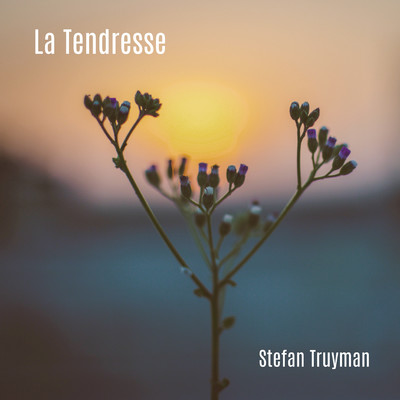 La Tendresse/Stefan Truyman