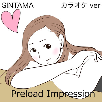 Preload Impression(カラオケ ver.)/SINTAMA