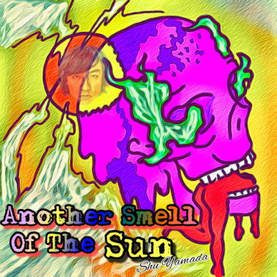 Another Smell Of The Sun/やまだしゅう