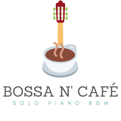Bossa n' Cafe: Solo Piano BGM/Relaxing Piano Crew