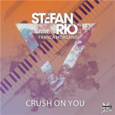 Crush On You (feat. Franca Morgano)[Extended Mix]/Stefan Rio