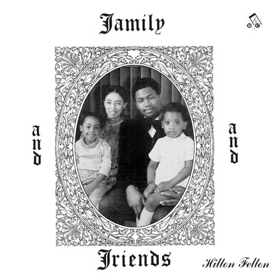 Family And Friends/HILTON FELTON