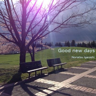 Good new days/五十嵐寛篤