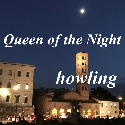 シングル/Queen of the Night/howling