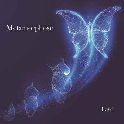 Metamorphose/Layd