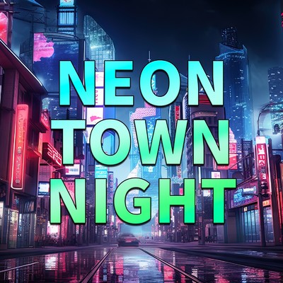 NEON TOWN NIGHT/酉音 ビトラ