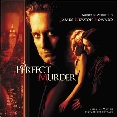 A Perfect Murder (Original Motion Picture Soundtrack)/ジェームズニュートン・ハワード