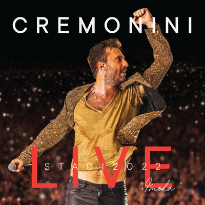 CREMONINI LIVE: STADI 2022 + IMOLA/Cesare Cremonini