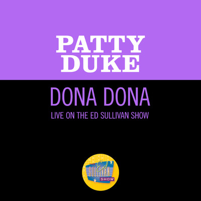 シングル/Dona Dona (Live On The Ed Sullivan Show, April 21, 1968)/パティ・デューク