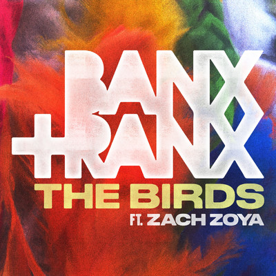 アルバム/The Birds (featuring Zach Zoya)/Banx & Ranx