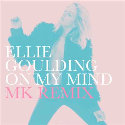 アルバム/On My Mind (MK Remix)/エリー・ゴールディング