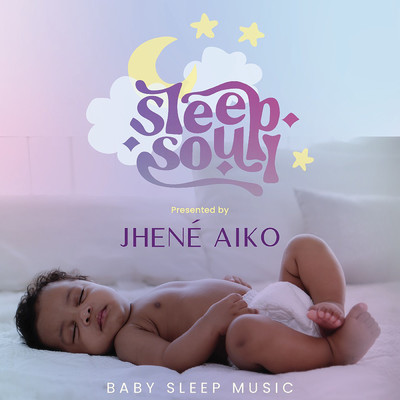 Sleep Soul Relaxing R&B Baby Sleep Music (Vol. 2 ／ Presented by Jhene Aiko)/Sleep Soul／ジェネイ・アイコ