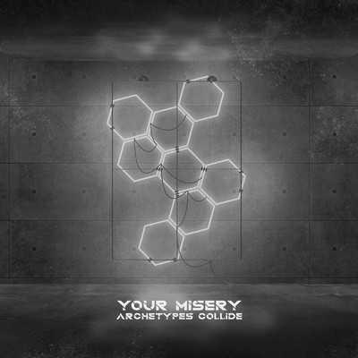シングル/Your Misery/Archetypes Collide