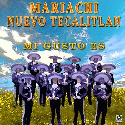 アルバム/Mi Gusto Es/Mariachi Nuevo Tecalitlan