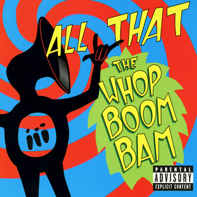 The Whop Boom Bam (Explicit)/All That