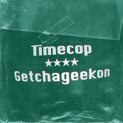 アルバム/Getchageekon/Timecop