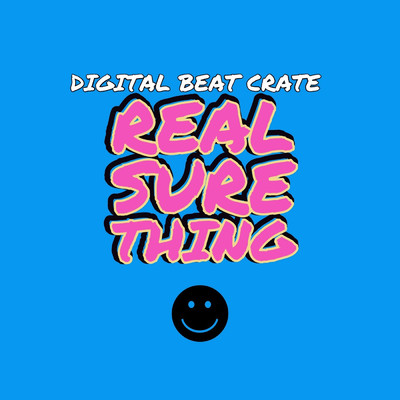 シングル/Real Sure Thing/Digital Beat Crate