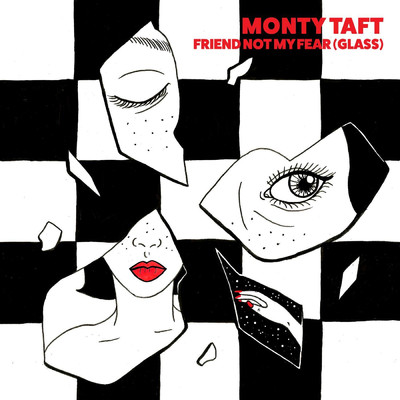 シングル/Friend Not My Fear (Glass)/Monty Taft