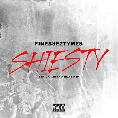 Shiesty (feat. Kaliii & Sexyy Red)/Finesse2tymes