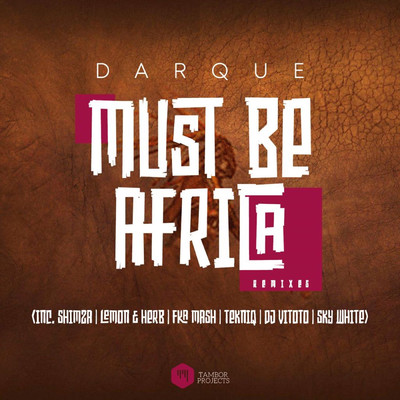 アルバム/Must Be Africa Remixes/Darque