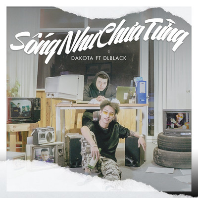 シングル/Song Nhu Chua Tung (feat. DLBlack)/Dakota